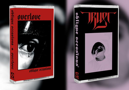 Oblique Occasions - overlove & TRUST Discounted Cassette Bundle