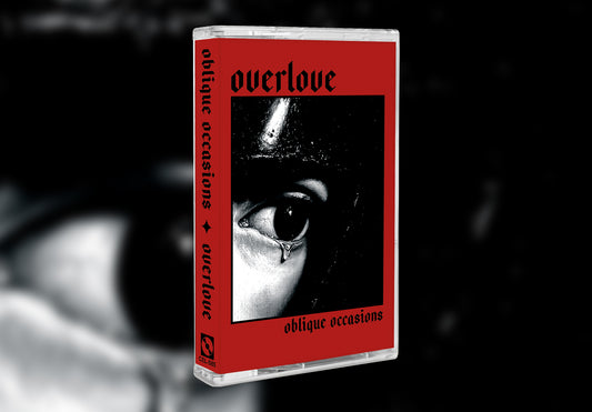 Oblique Occasions -  overlove Limited Edition Cassette
